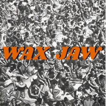 Wax Jax - Between the Teeth