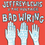 Lewis, Jeffrey & Voltage - Bad Wiring