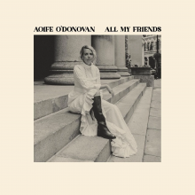 O'Donovan, Aoife - All My Friends