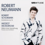 Neumann, Robert - Modest Mussorgsky - Robert Schumann: Piano Works