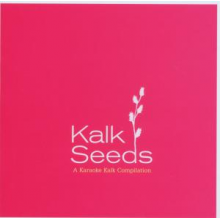 V/A - Kalk Seeds (A Karaoke Kalk Compilation)