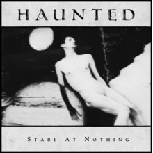 Haunted - Stare At Nothing