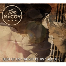 McCoy, Tim - Best of Us, Worst of Us, All of Us