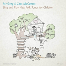 Mr Greg & Cass McCombs - Sing and Play New Folk Songs For Children