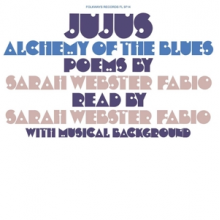 Webster Fabio, Sarah - Jujus/Alchemy of the Blues: Poems By Sarah Webster