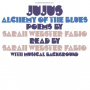 Webster Fabio, Sarah - Jujus/Alchemy of the Blues: Poems By Sarah Webster