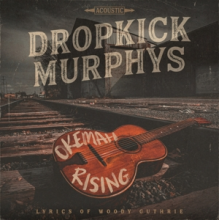 Dropkick Murphys - Okemah Rising