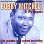 Mitchell, Bobby - I'm Gonna Be a Wheel Some