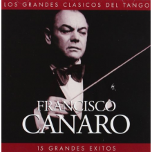 Canaro, Francisco - Los Grandes Clasicos...