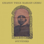 Gebru, Emahoy Tsege-Mariam - Souvenirs