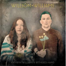 Williams, Kathryn & Withered Hand - Willson Williams