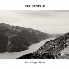 Fedrespor - Fra En Vugge I Fjellet