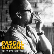 Gaigne, Pascal - Pascal Gaigne - Hic Et Nunc