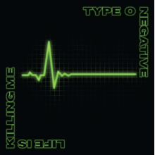 Type O Negative - Life is Killing Me