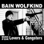 Wolfkind, Bain - Music For Lovers and Gang