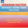 Ivakhiv, Solomiya - Ukrainian Masters - Violin Sonatas