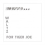 Stepps - Waltz For Tiger Joe: Complete Recordings