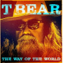 T Bear - The Way of the World