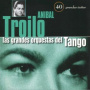 Troilo, Anibal - 40 Grandes Exitos