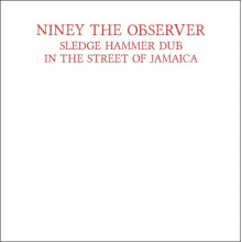 Niney the Observer - Sledgehammer Dub In the Street of Jamaica