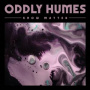 Humes, Oddly - Know Matter