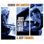 Aarssen, Dennis Van & Jeff Frenzel - Just Call It Love