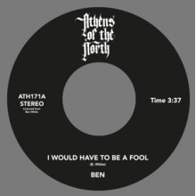 White, Ben - 7-I Would Have To Be a Fool / Just Give Love a Try