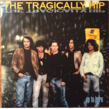 Tragically Hip - Up To Here