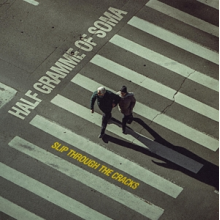 Half Gramme of Soma - Slip Through the Cracks