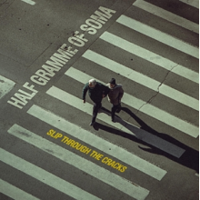 Half Gramme of Soma - Slip Through the Cracks