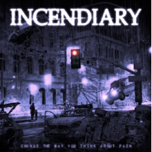 Incendiary - Change the Way You Think