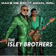 Isley Brothers - Make Me Say It Again, Girl