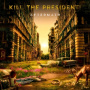 Kill the President! - Aftermath