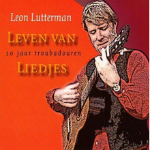 Lutterman, Leon - Leven Van Liedjes