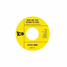 Little Ann - 7-Who Are You Trying To Fool / the Smile On Your Face