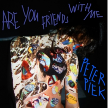 Piek, Peter - Are You Friends With Me