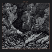 Pyra - Those Who Dwell In the Fire