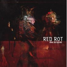 Red Rot - Mal De Vivre