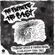 Various - No Future, No Past - Finnish Speed & Thrash Metal Explosion 1986-1992