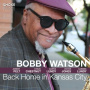 Watson, Bobby - Back Home In Kansas City