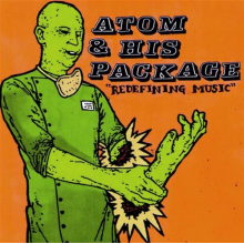 Atom & His Package - Redefining Music