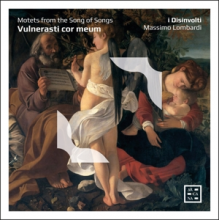 I Disinvolti - Vulnerasti Cor Meum - Motets From the Song of Songs
