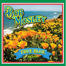 Mosley, Bob - True Blue