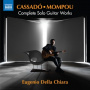 Della Chiara, Eugenio - Federico Mompou - Gaspar Cassado: Complete Solo Guitar Works