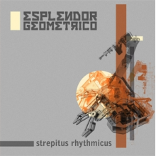 Esplendor Geometrico - Strepitus Rhythmicus
