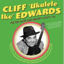 Cliff 'Ukulele Ike' Edwards - All the Hits and More 1924-40