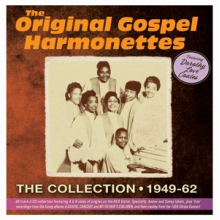 Original Gospel Harmonettes - The Collection 1949-62, Featuring Dorothy Love Coates