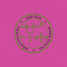 Zorn, John - The Hermetic Organ Volume 12 - the Bosch Requiem