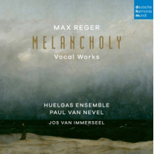 Huelgas Ensemble & Paul Van Nevel - Max Reger: Melancholy (Vocal Works)