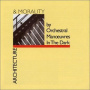 Orchestral Manoeuvres In the Dark - Architecture and Morality